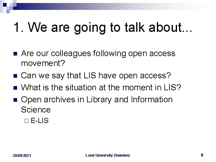 1. We are going to talk about. . . n n Are our colleagues