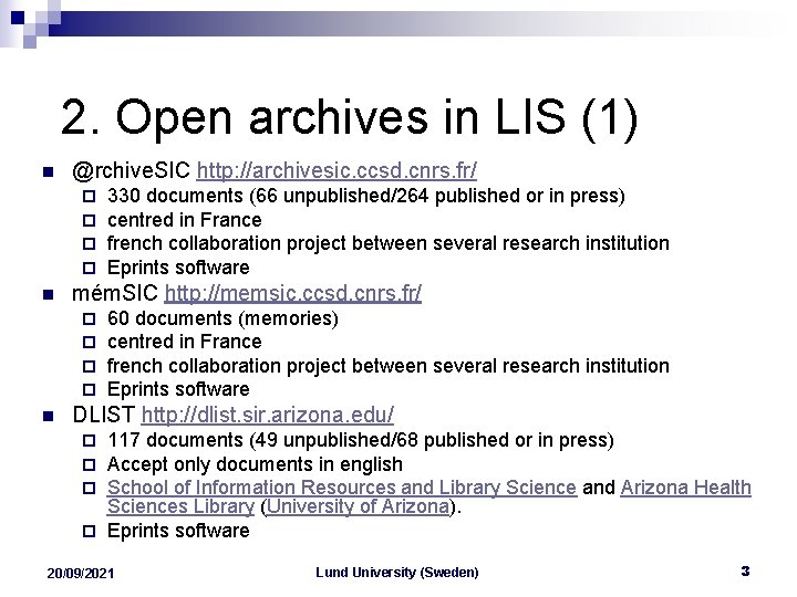 2. Open archives in LIS (1) n @rchive. SIC http: //archivesic. ccsd. cnrs. fr/