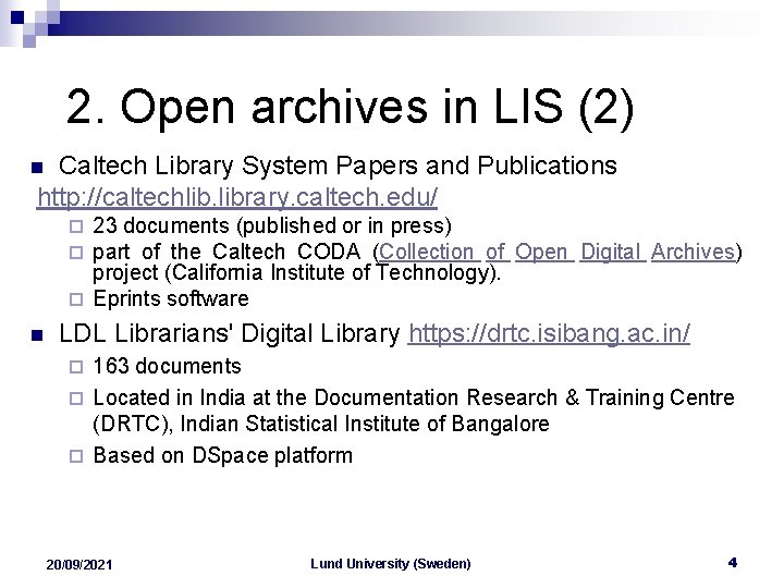 2. Open archives in LIS (2) Caltech Library System Papers and Publications http: //caltechlib.