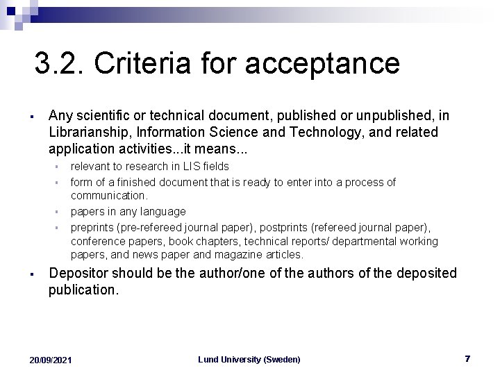 3. 2. Criteria for acceptance § Any scientific or technical document, published or unpublished,