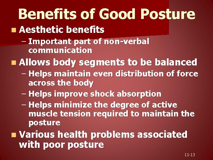 Benefits of Good Posture n Aesthetic benefits – Important part of non-verbal communication n