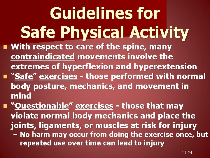Guidelines for Safe Physical Activity With respect to care of the spine, many contraindicated
