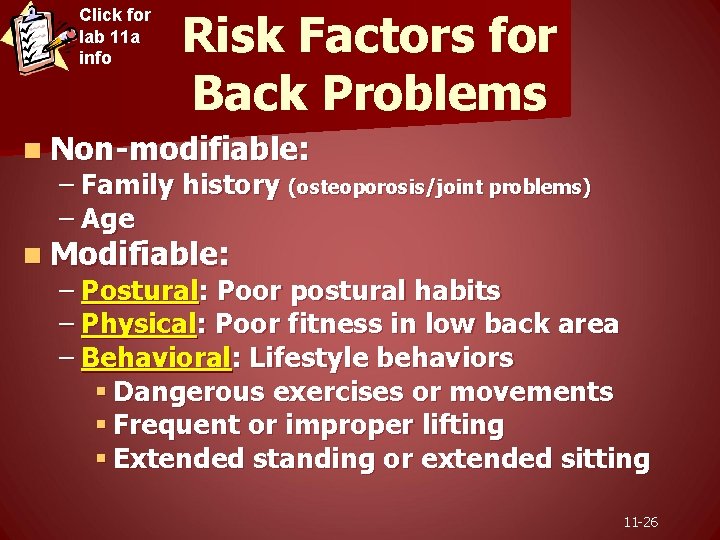 Click for lab 11 a info Risk Factors for Back Problems n Non-modifiable: –