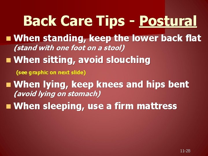 Back Care Tips - Postural n When standing, keep the (stand with one foot