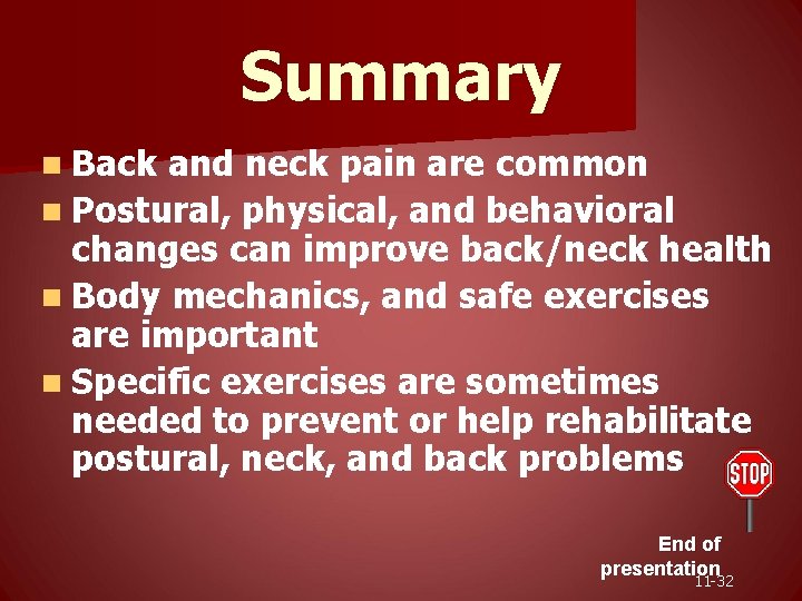 Summary n Back and neck pain are common n Postural, physical, and behavioral changes