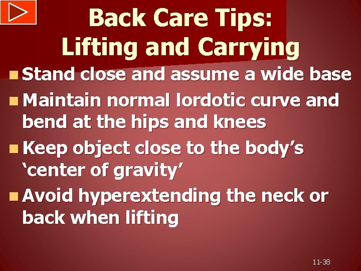 Back Care Tips: Lifting and Carrying n Stand close and assume a wide base
