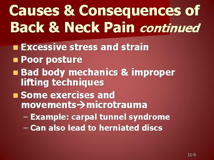 Causes & Consequences of Back & Neck Pain continued n Excessive stress and strain