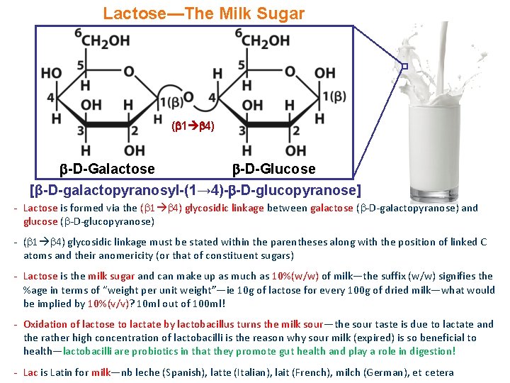 Lactose—The Milk Sugar ( 1 4) -D-Galactose -D-Glucose [β-D-galactopyranosyl-(1→ 4)- -D-glucopyranose] - Lactose is
