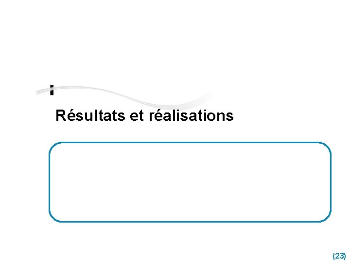 Résultats et réalisations (23) 