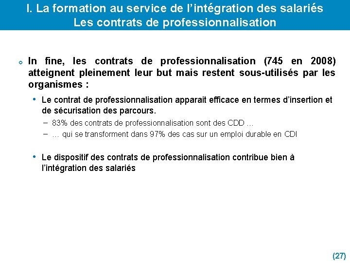 I. La formation au service de l’intégration des salariés Les contrats de professionnalisation ¢