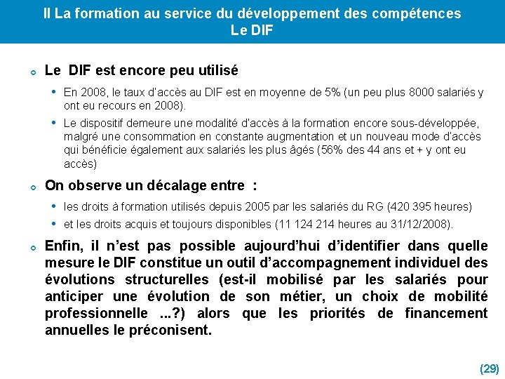 II La formation au service du développement des compétences Le DIF ¢ Le DIF