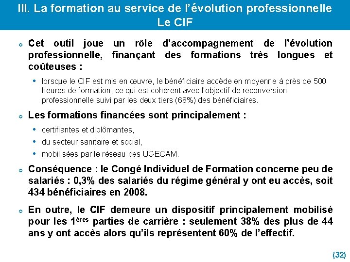 III. La formation au service de l’évolution professionnelle Le CIF ¢ Cet outil joue