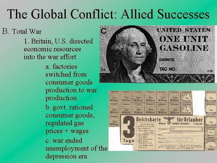 The Global Conflict: Allied Successes B. Total War 1. Britain, U. S. directed economic