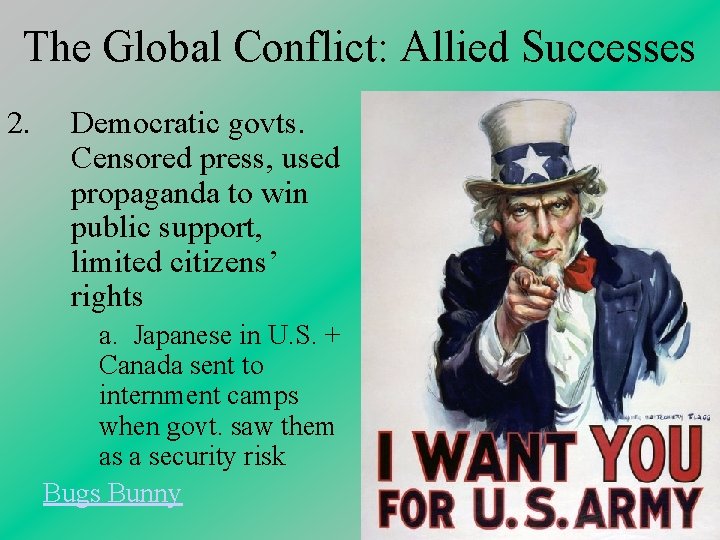 The Global Conflict: Allied Successes 2. Democratic govts. Censored press, used propaganda to win