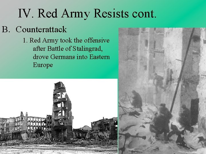 IV. Red Army Resists cont. B. Counterattack 1. Red Army took the offensive after