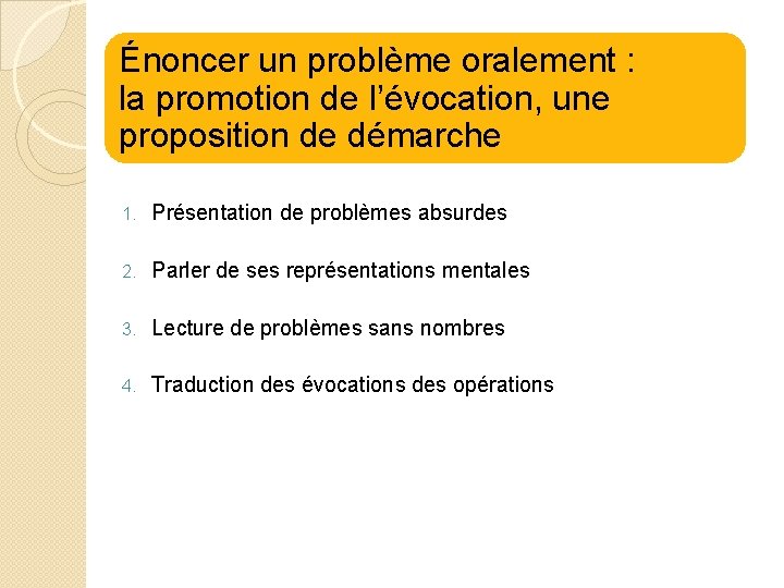 Énoncer un problème oralement : la promotion de l’évocation, une proposition de démarche 1.