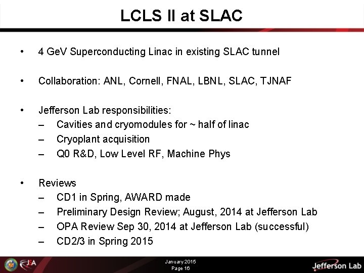 LCLS II at SLAC • 4 Ge. V Superconducting Linac in existing SLAC tunnel