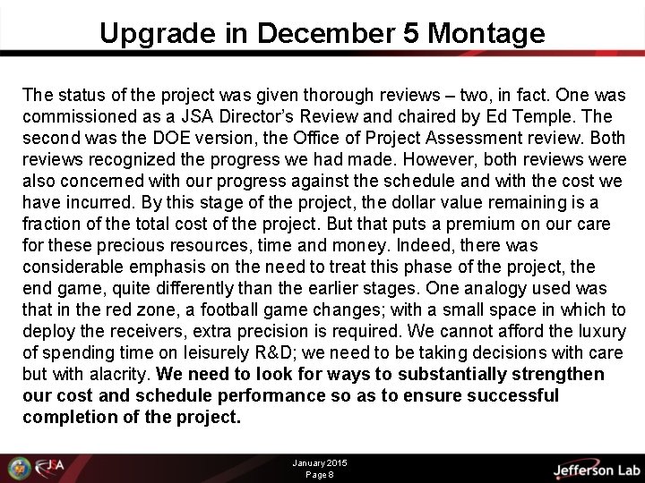 Upgrade in December 5 Montage The status of the project was given thorough reviews