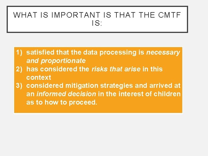 WHAT IS IMPORTANT IS THAT THE CMTF IS: 1) satisfied that the data processing