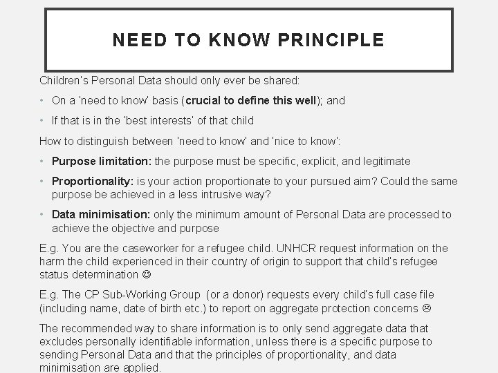 NEED TO KNOW PRINCIPLE Children’s Personal Data should only ever be shared: • On