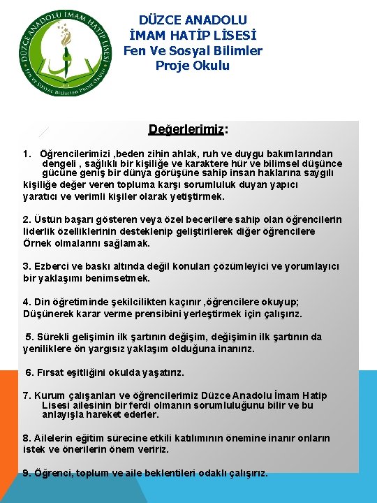 DÜZCE ANADOLU İMAM HATİP LİSESİ Fen Ve Sosyal Bilimler Proje Okulu Değerlerimiz: 1. Öğrencilerimizi