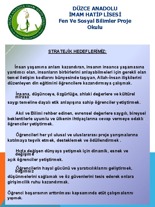 DÜZCE ANADOLU İMAM HATİP LİSESİ Fen Ve Sosyal Bilimler Proje Okulu STRATEJİK HEDEFLERİMİZ: İnsan