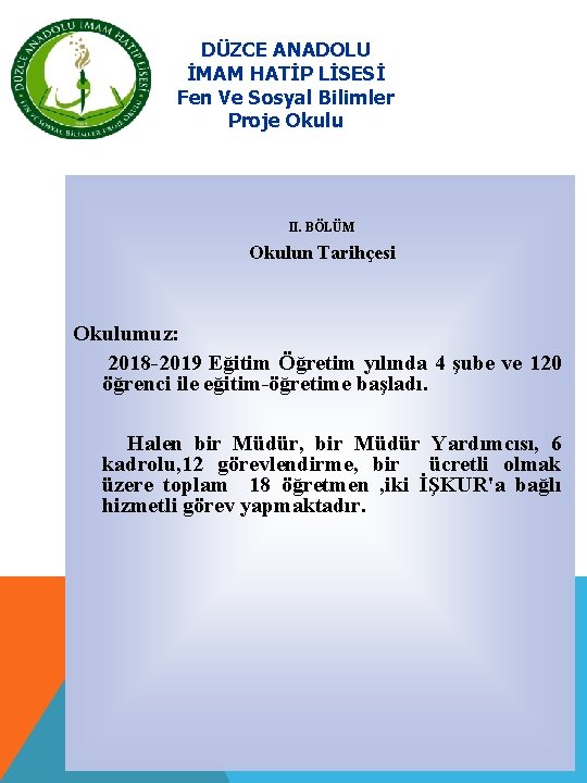 DÜZCE ANADOLU İMAM HATİP LİSESİ Fen Ve Sosyal Bilimler Proje Okulu II. BÖLÜM Okulun