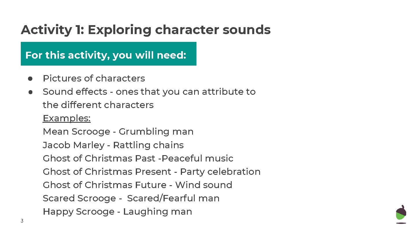 Activity 1: Exploring character sounds For this activity, you will need: ● Pictures of