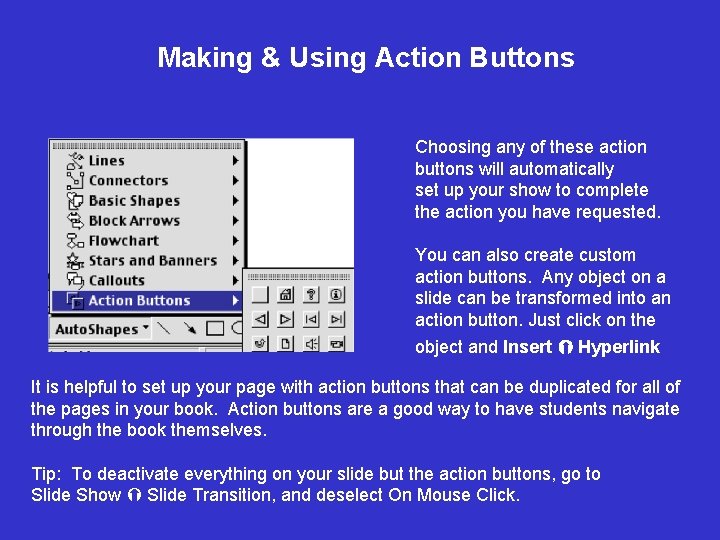 Making & Using Action Buttons Choosing any of these action buttons will automatically set