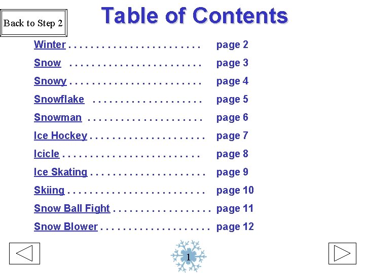 Back to Step 2 Table of Contents Winter. . . page 2 Snow. .