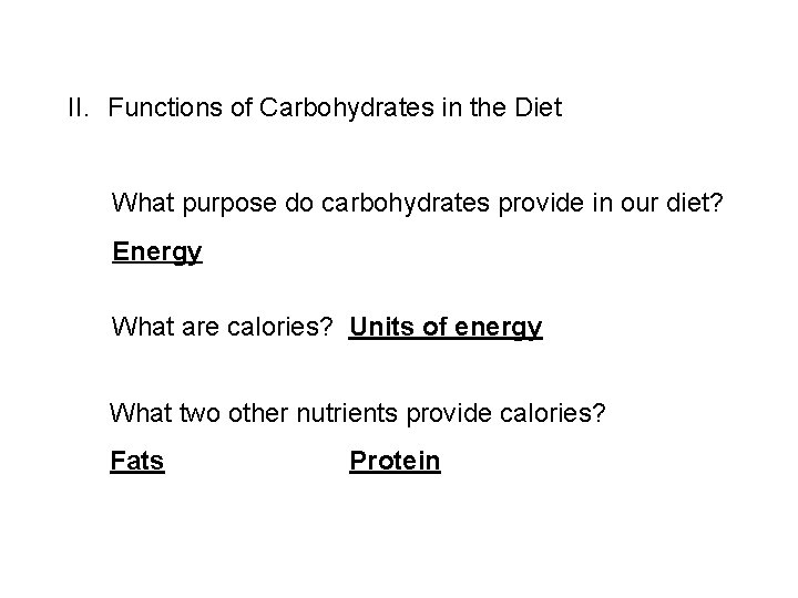 II. Functions of Carbohydrates in the Diet What purpose do carbohydrates provide in our