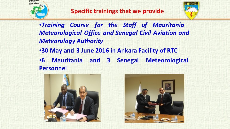 Specific trainings that we provide • Training Course for the Staff of Mauritania Meteorological