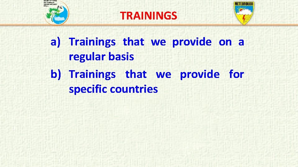 TRAININGS a) Trainings that we provide on a regular basis b) Trainings that we