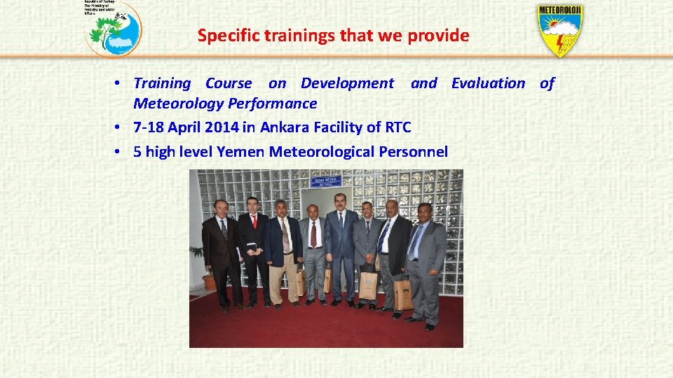 Specific trainings that we provide • Training Course on Development and Evaluation of Meteorology