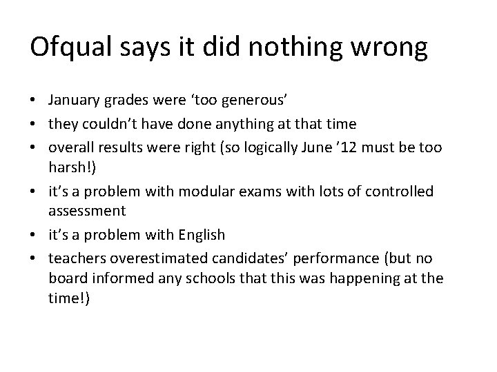Ofqual says it did nothing wrong • January grades were ‘too generous’ • they