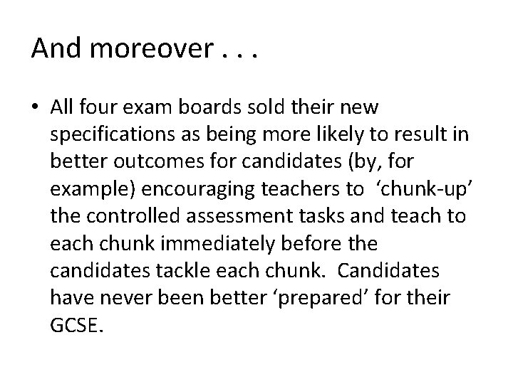 And moreover. . . • All four exam boards sold their new specifications as