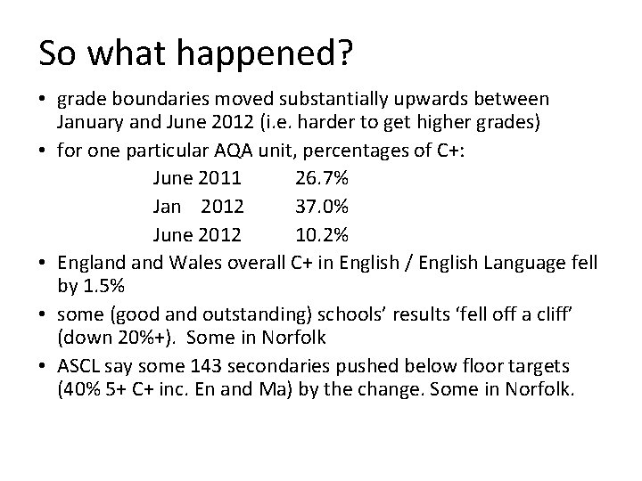 So what happened? • grade boundaries moved substantially upwards between January and June 2012