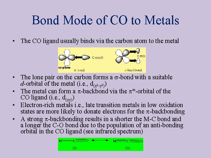 Bond Mode of CO to Metals • The CO ligand usually binds via the