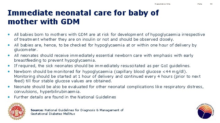 Presentation title Date Immediate neonatal care for baby of mother with GDM • •