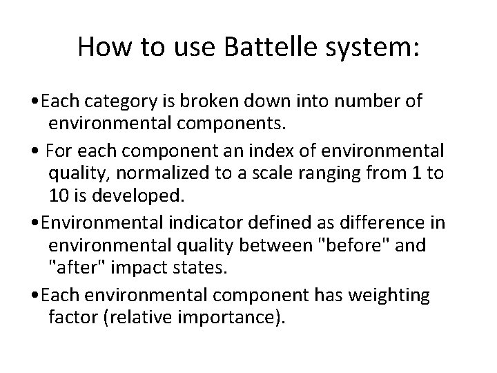 How to use Battelle system: • Each category is broken down into number of