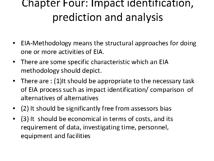 Chapter Four: Impact identification, prediction and analysis • EIA-Methodology means the structural approaches for