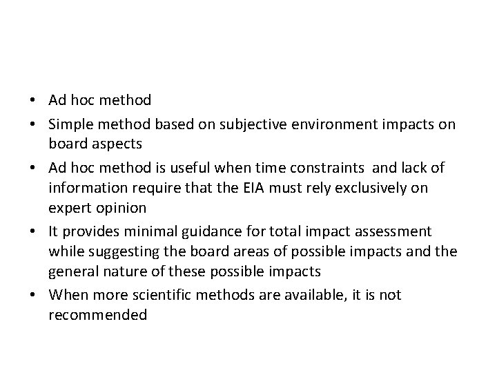  • Ad hoc method • Simple method based on subjective environment impacts on