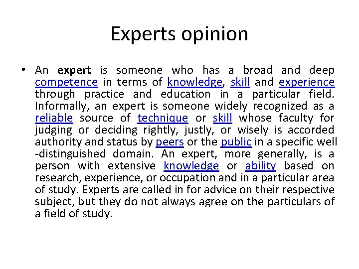 Experts opinion • An expert is someone who has a broad and deep competence