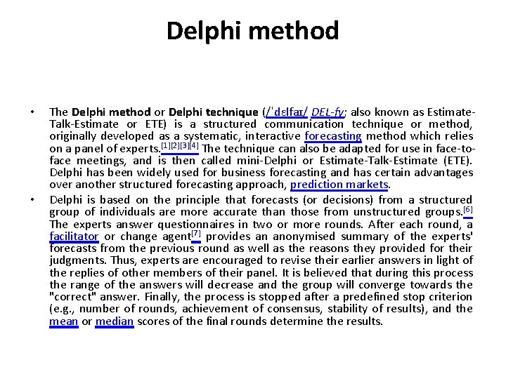 Delphi method • • The Delphi method or Delphi technique (/ˈdɛlfaɪ/ DEL-fy; also known