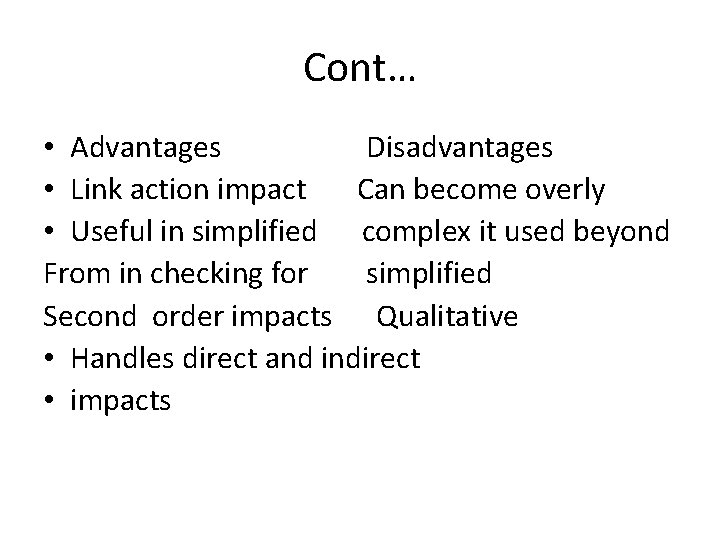 Cont… • Advantages Disadvantages • Link action impact Can become overly • Useful in