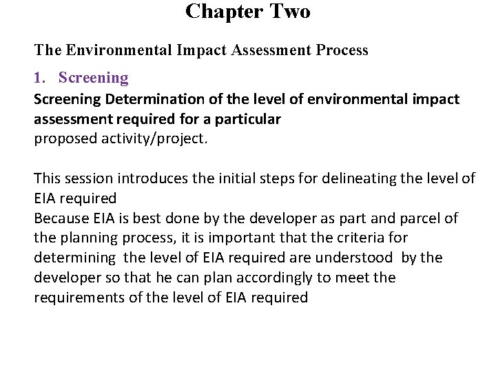Chapter Two The Environmental Impact Assessment Process 1. Screening Determination of the level of