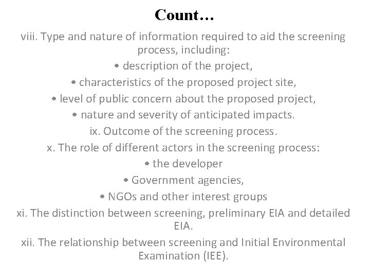 Count… viii. Type and nature of information required to aid the screening process, including: