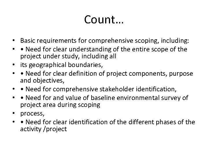 Count… • Basic requirements for comprehensive scoping, including: • • Need for clear understanding