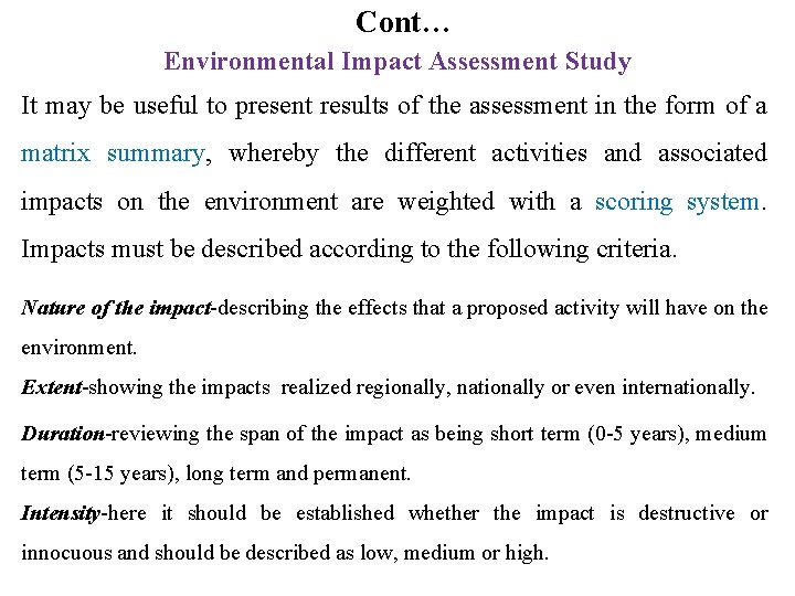 Cont… Environmental Impact Assessment Study It may be useful to present results of the