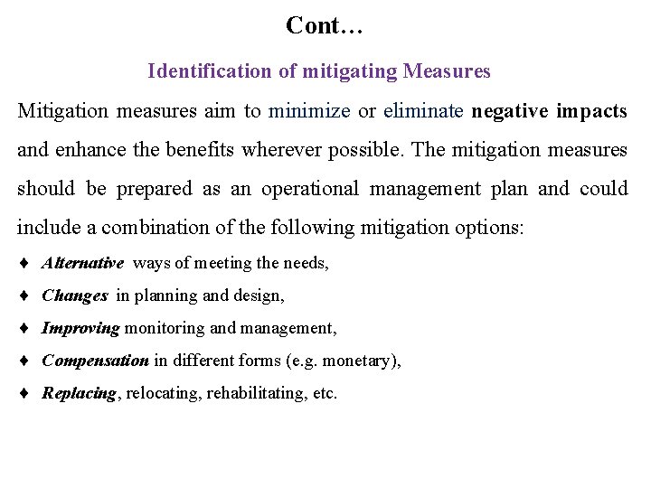 Cont… Identification of mitigating Measures Mitigation measures aim to minimize or eliminate negative impacts